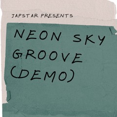Neon Sky Groove (Demo)
