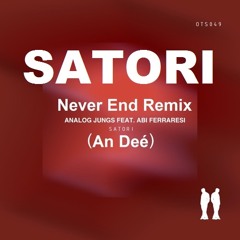 Satori feat. Abi Ferraresi (Never End Remix An Deé) - Analog Jungs