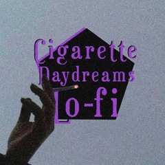 Cigarette Daydreams Lofi
