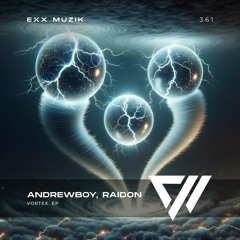 Andrewboy, RAIDON - Vortex (Extended Mix) (Exx Muzik)
