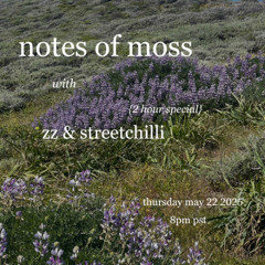notes of moss with zz & streetchilli | Live on HydeFM | 05/22/25