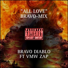 Bravo Diablo ft vmw zap "all love" bravo-mix