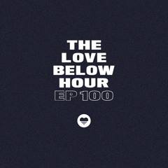 TheLoveBelowHour - Episode 100