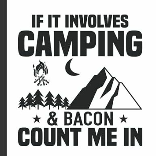 GET PDF 🖊️ Travel Logbook, RV & Camping Journal, If It Involves Camping & Bacon Coun