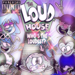 THE LOUD HOUSE (PROD.MADEBYLOS)