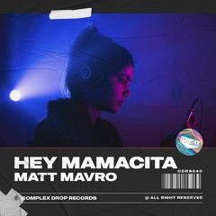 Matt Mavro - Hey Mamacita [OUT NOW]