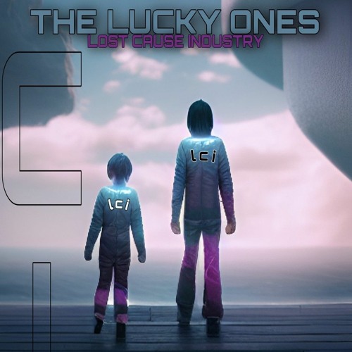 Stream The Lucky Ones by Lost Cause Industry | Listen online for free ...