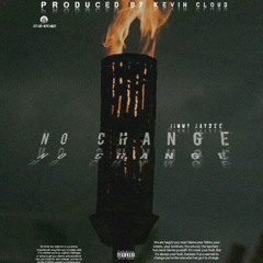 No Change (Produced by Kevin Cloud)