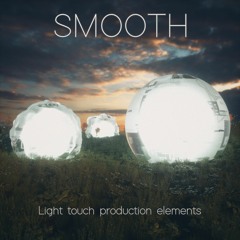 SMOOTH_Light Touch Production Elements (overview)