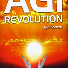 DOWNLOAD EPUB 📒 AGI Revolution: An Inside View of the Rise of Artificial General Int