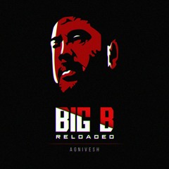 BIG B Reloaded [ Extended Mix ]