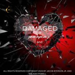 Damaged By The Empress Malika And Jacob Byerson JR Mastered