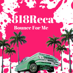 BOUNCE FOR ME