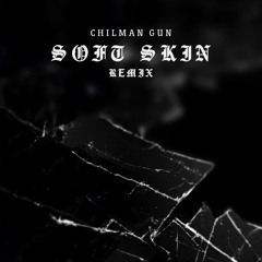SOFT SKIN - JOHNNY MAXWELL & NICOBLITZ (CHILMAN GUN REMIX)