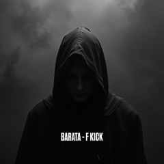 BARATA - F Kick [FREE DOWNLOAD]