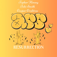 The Resurrection, ft. Cooper Crabtree, Tobi Smith