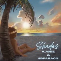 SHADES - V. Anie & SBFARAON