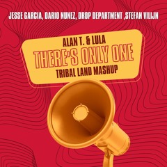 Alan T, Lula, Jesse G, Dario N, Drop D,Stefan V - There's Only One (Tribal Land Mashup)