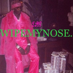 wipemynose. (prod.ssjlamar)
