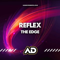 Reflex - The Edge **OUT NOW ON WWW.ACCELERATIONDIGITAL.CO.UK**