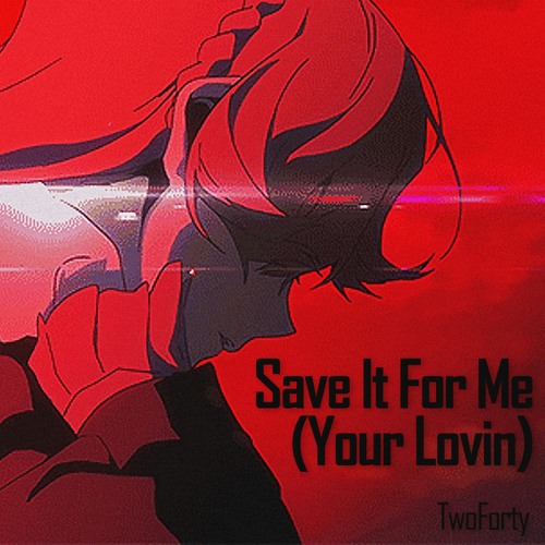 TwoForty - Save It For Me (Your Lovin)