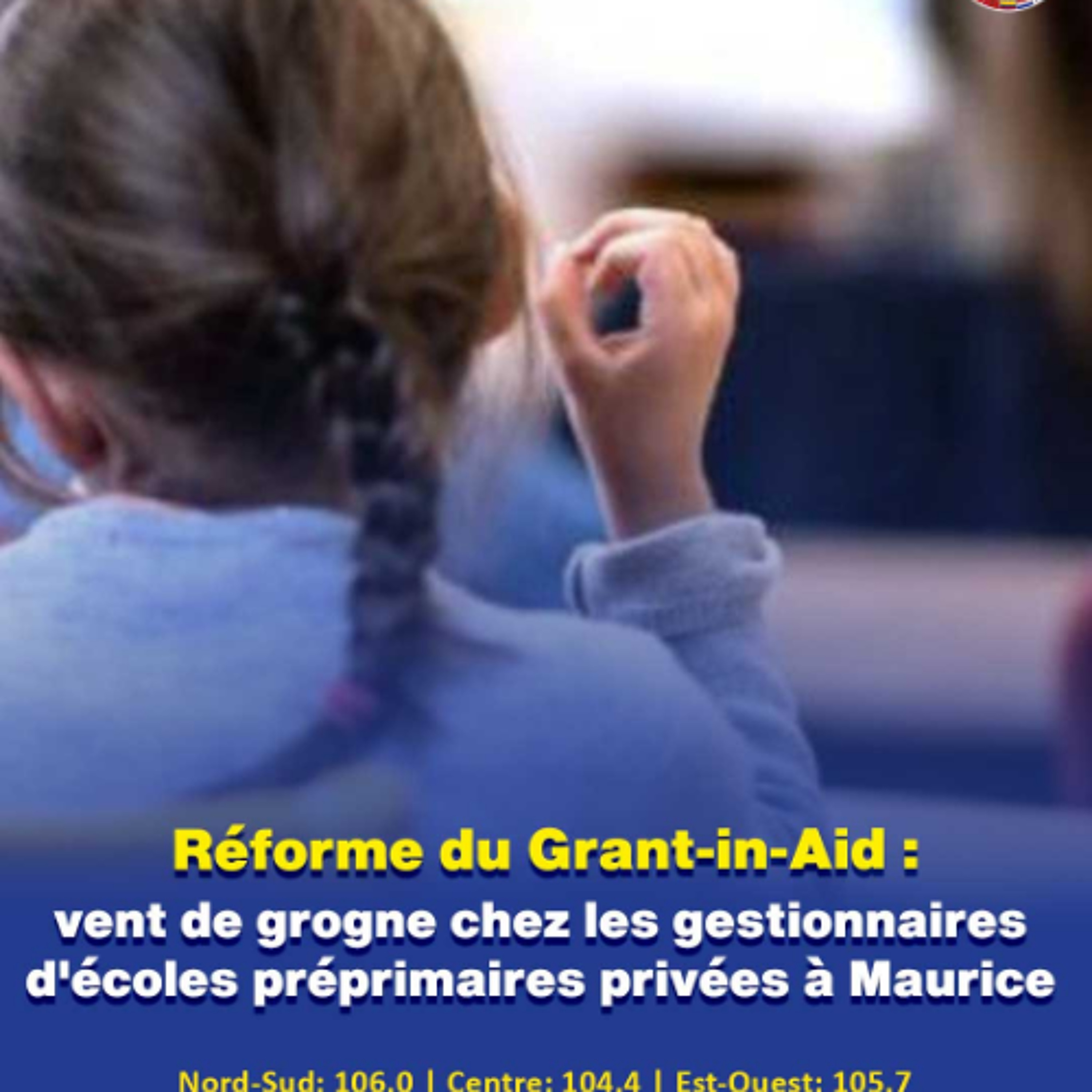 Réforme du Grant-in-Aid : vent de grogne chez les gestionnaires d'écoles préprimaires privées à Maurice episode artwork