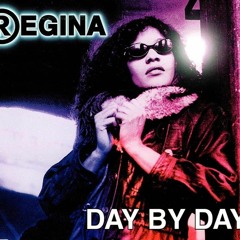 Regina - Day By Day (Beat Life Edit)