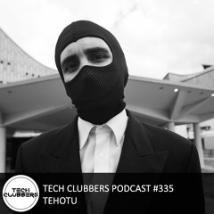 Tehotu - Tech Clubbers Podcast #335
