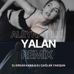 Aleyna Tilki - Yalan (Erkan Kara & Çağlar Yakışan Remix)