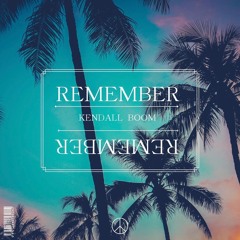 Kendall Boom - Remember
