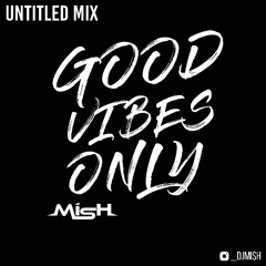 Untitled Mix 3 - Good Vibes Only - EXPLICIT