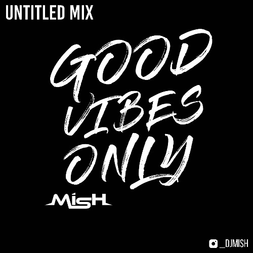 Untitled Mix 3 - Good Vibes Only - EXPLICIT
