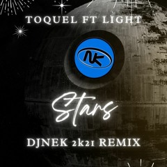 Toquel ft. Light - Stars ( DjNek 2k21 Remix)