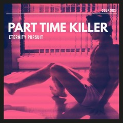 PREMIERE| Part Time Killer - Clopper [COUPZ027]