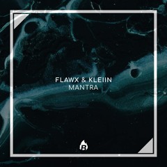 Flawx & KLEIIN - Mantra [BANGERANG EXCLUSIVE]