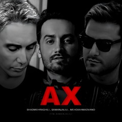 Ax Mehdi Ahmadvand Saman Jalili Shadmehr Aghili