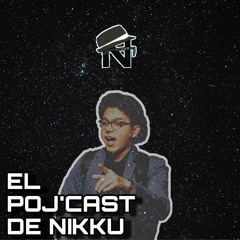 SOMEONE NEW VUELVE | El Poj'cast De Nikku 027