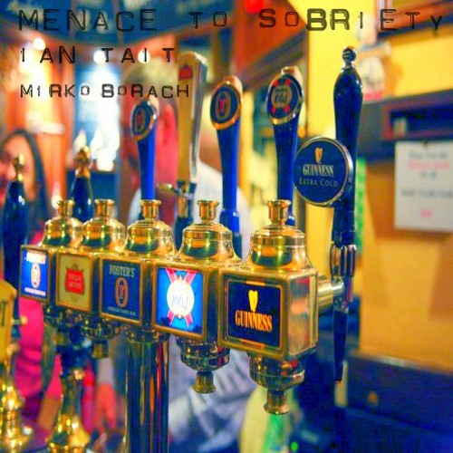Menace to Sobriety (feat. Ian Tait)