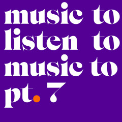 Pt.7 - Music To Listen To Music To - Douglas Greed
