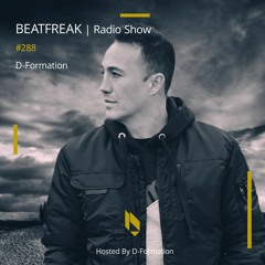 Beatfreak Radio Show By D-Formation #288 | D-Formation