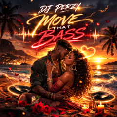 💗🔊 DJ PERZY – MOVE THAT BASS 🔊💗 (Romantic Club Vibes) 🔊✨
