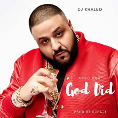 Suplia x Dj Khaled - God Did (Afro Beat)