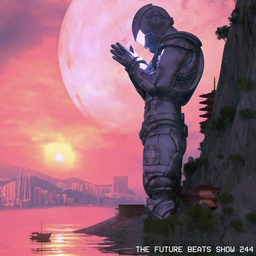 The Future Beats Show Episode 244
