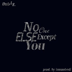 No One Else Except You prod. by Iamnobodi