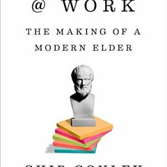 Access EBOOK 📚 Wisdom at Work: The Making of a Modern Elder by  Chip Conley [EBOOK E