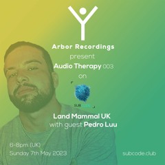 Audio Therapy - 003 Land Mammal UK - With Guest Pedro Luu - 7/5/23