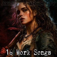 16 Work Songs
