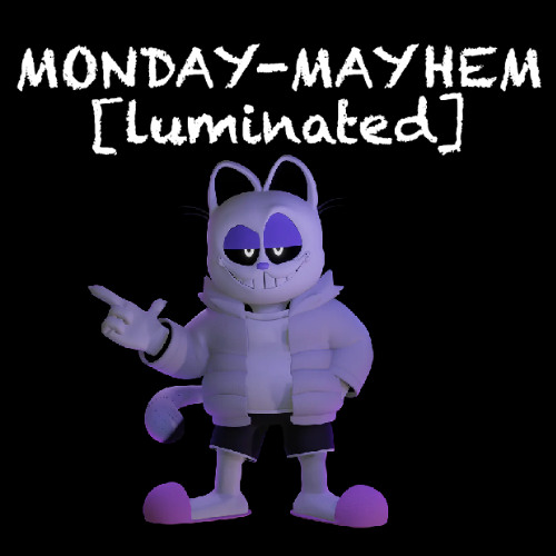 Monday-mayhem [Luminated]