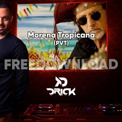 Morena Tropic@n@ - (Drick Mash)