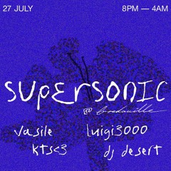 Vasile b2b Dj Desert - Supersonic - CSD Special - Berlin